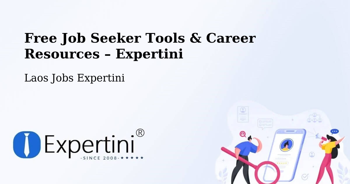 Free Job Seeker Tools & Career Resources – Muang Thatèng - Muang Thatèng, Laos Jobs Expertini