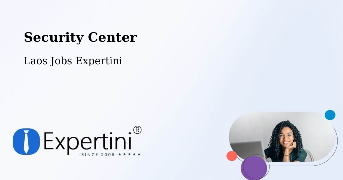 Security & Compliance – Muang Thatèng - Laos Jobs Expertini